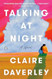 Talking at Night: A Novel