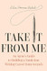 Take It From Me