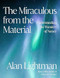 The Miraculous from the Material