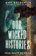 Our Wicked Histories