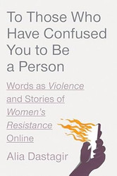 To Those Who Have Confused You to Be a Person
