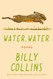 Water Water: Poems