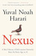 Nexus: A Brief History of Information Networks from the