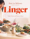 Linger: Salads Sweets and Stories to Savor: A Cookbook