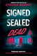 Signed Sealed Dead