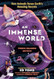 An Immense World