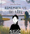Remember Us to Life