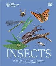 Insects: Discover the Science and Secrets Behind the World