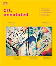 Art Annotated: The World's 500 Greatest Paintings Explained
