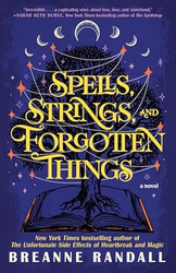 Spells Strings and Forgotten Things: A Novel