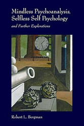 Mindless Psychoanalysis Selfless Self Psychology