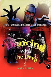 Dancing with the Devil how Puff burned the bad boys of Hip-Hop