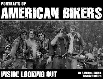 Portraits Of American Bikers: Inside Looking Out