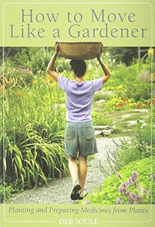 How to Move Like a Gardener