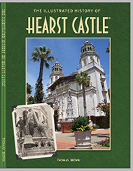 The Illustrated History of Hearst Castle