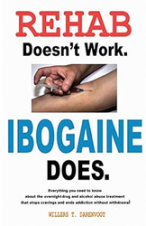 Rehab Doesn't Work - Ibogaine Does