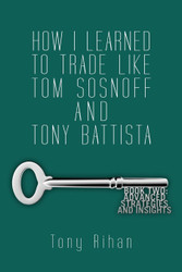 How I learned to trade like Tom Sosnoff and Tony Battista