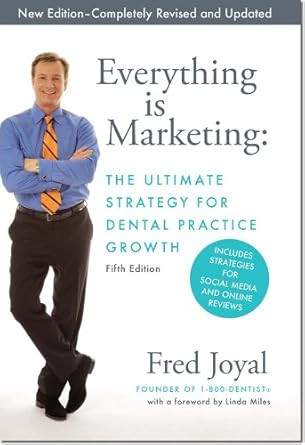 Everything Is Marketing The Ultimate Strategy for Dental