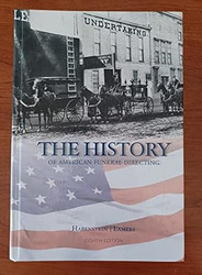 History of American Funeral Directing Eighth Edition
