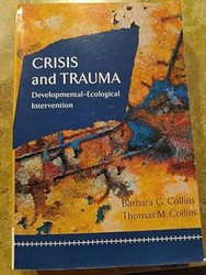 Crisis and Trauma: Developmental-Ecological Intervention
