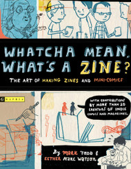 Whatcha Mean What's a Zine?