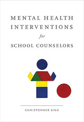 Mental Health Interventions for School Counselors