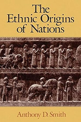 The Ethnic Origins of Nations