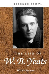 The Life of W. B. Yeats: A Critical Biography