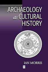 Archaeology as Cultural History