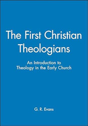 The First Christian Theologians