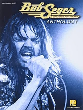 Bob Seger Anthology Piano Vocal and Guitar Songbook | 34 Iconic