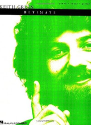 Keith Green The Ultimate Collection