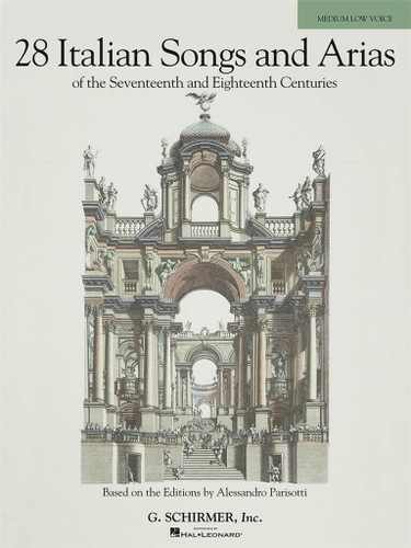 28 Italian Songs & Arias of the 17th & 18th Centuries