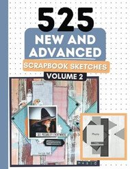 525 New and Advanced Scrapbook Sketches