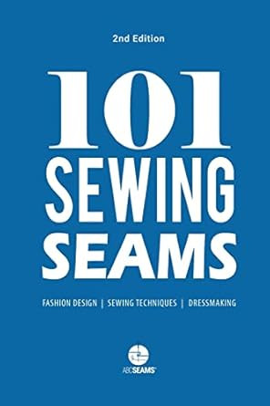 101 Sewing Seams: The Most Used Seams by Fashion Designers