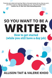 So You Want To Be A Writer: How to get started