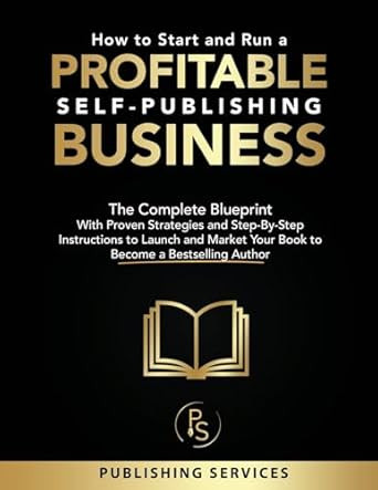 How to Start and Run a Profitable Self-Publishing Business