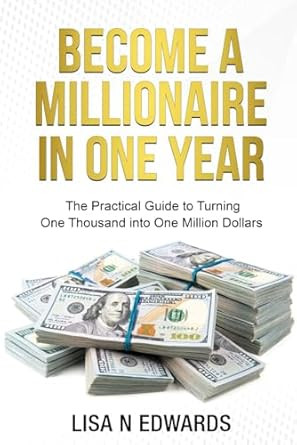 BECOME A MILLIONAIRE IN ONE YEAR