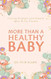 More Than a Healthy Baby