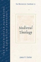 The Westminster Handbook to Medieval Theology