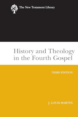 History and Theology in the Fourth Gospel Revised and Expanded