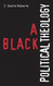 A Black Political Theology