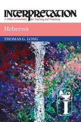 Hebrews: Interpretation: A Bible Commentary for Teaching
