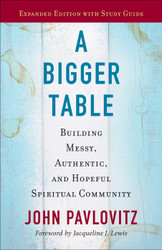 A Bigger Table Expanded Edition with Study Guide