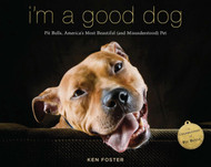 I'm a Good Dog: Pit Bulls America's Most Beautiful