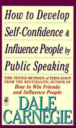 How to Develop Self-Confidence And Influence People By