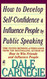 How to Develop Self-Confidence And Influence People By