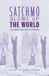 Satchmo Blows Up the World