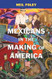 Mexicans in the Making of America
