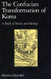 The Confucian Transformation of Korea